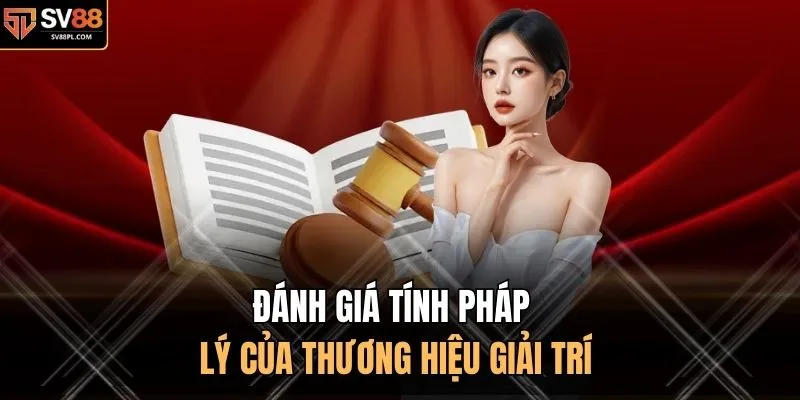 Đánh giá tính pháp lý của thương hiệu giải trí