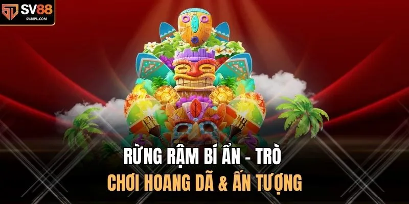 Rừng Rậm Bí Ẩn - Trò chơi hoang dã & ấn tượng